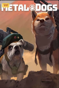 重装机犬/金属狗/Metal Dogs（已更新至V240917-新增任务+集成绒朵和芤铁赐+金属敌人来袭+全DLCs+预购特典）